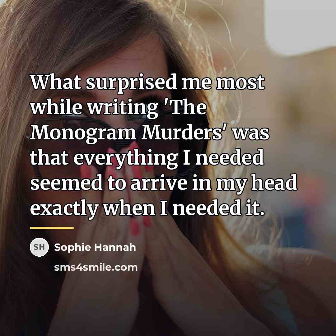 “What surprised me most while writing 'The Monogram Murders' was…” quote by Sophie Hannah