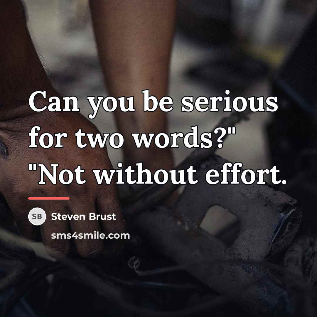 “Can you be serious for two words?" "Not without effort.…” quote by Steven Brust