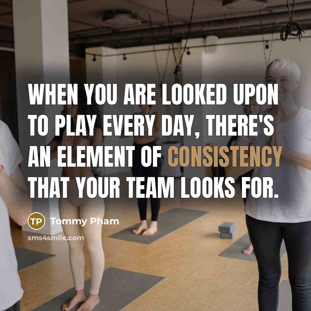 “When you are looked upon to play every day, there's…” quote by Tommy Pham