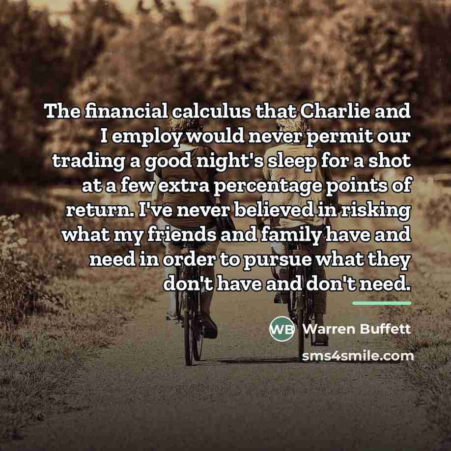 “The financial calculus that Charlie and I employ would never…” quote by Warren Buffett