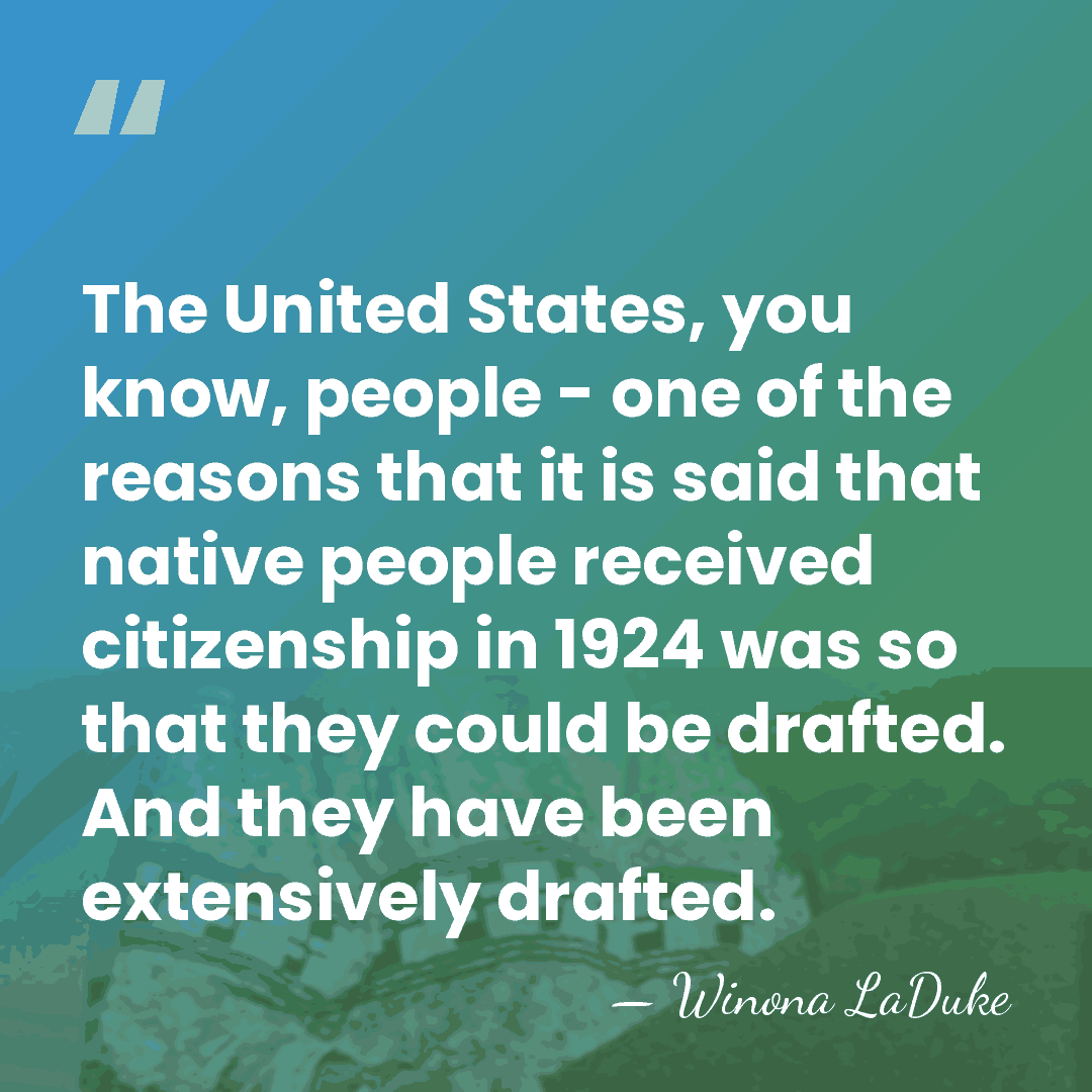 The United States, you know, people - one of the reasons that&hellip; - Winona LaDuke