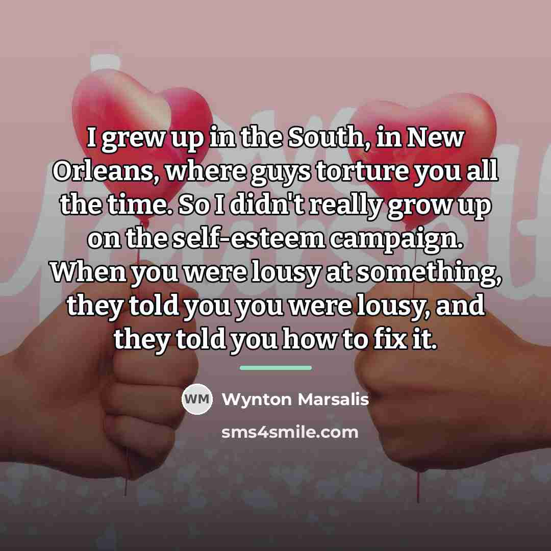 “I grew up in the South, in New Orleans, where…” quote by Wynton Marsalis