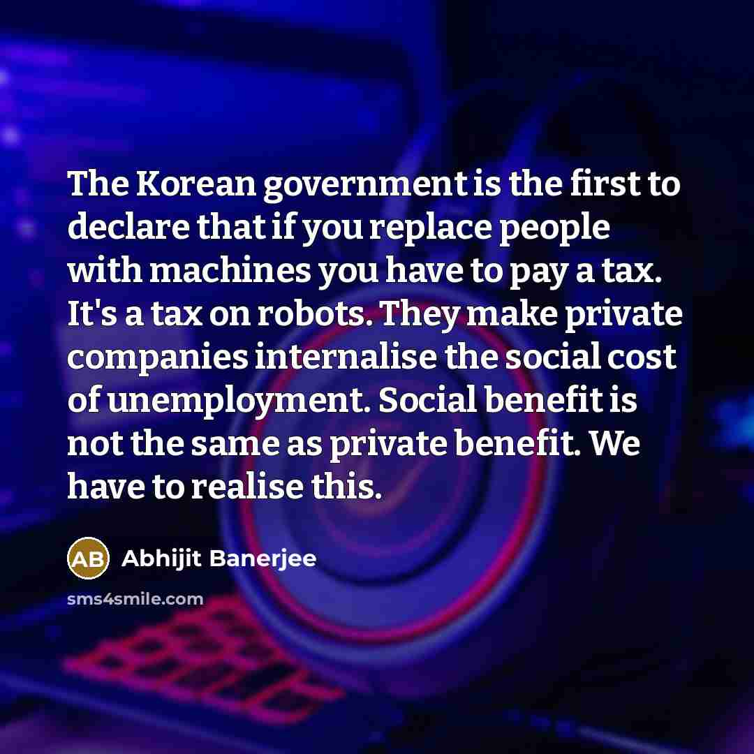 “The Korean government is the first to declare that if…” quote by Abhijit Banerjee