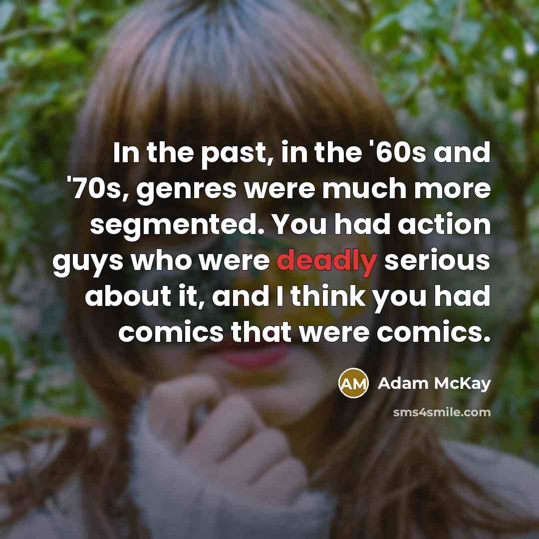 “In the past, in the '60s and '70s, genres were…” quote by Adam McKay