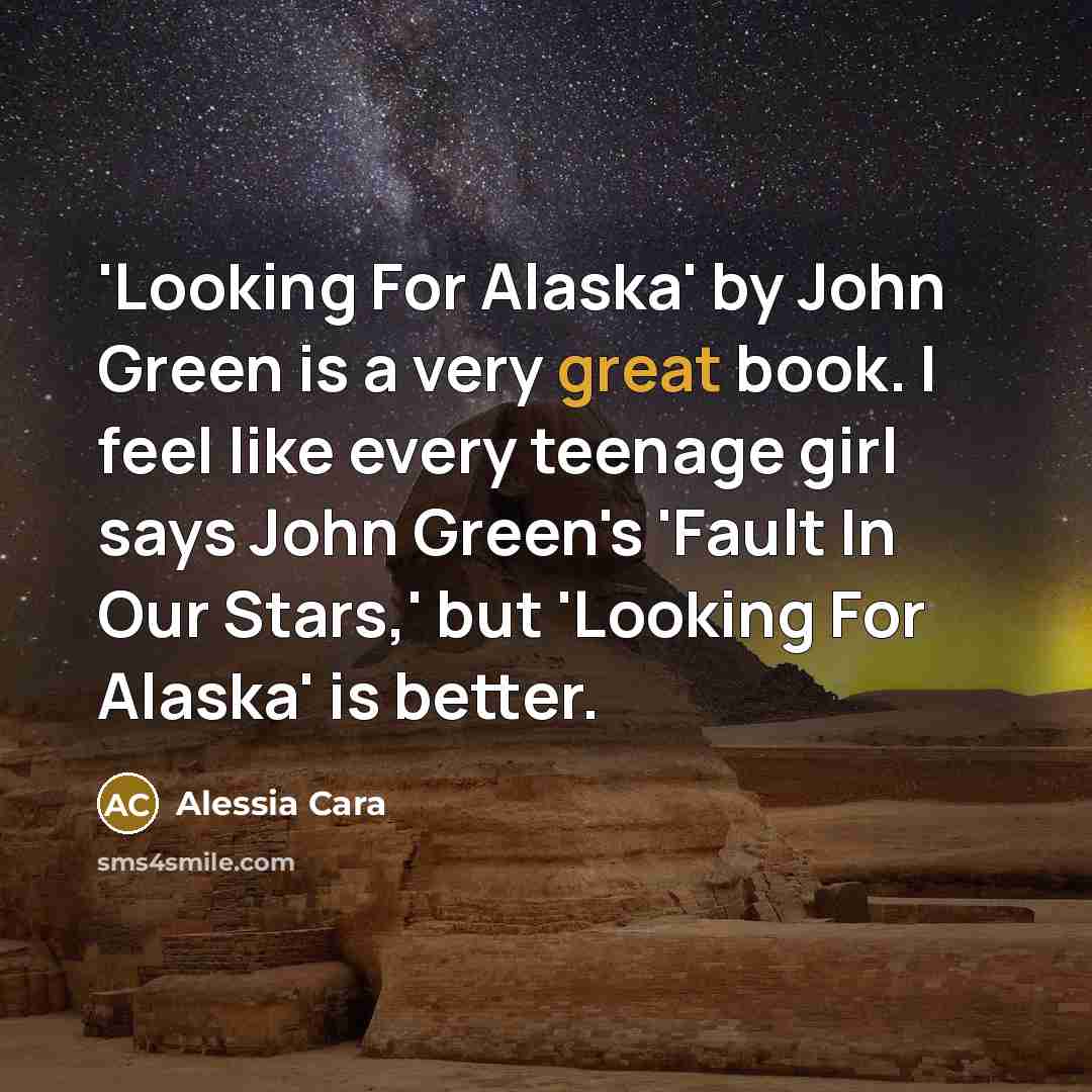 “'Looking For Alaska' by John Green is a very great…” quote by Alessia Cara