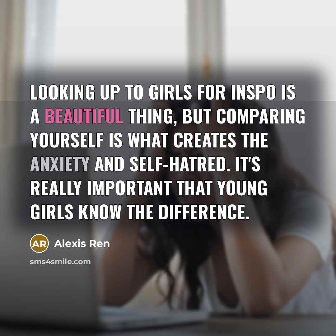 “Looking up to girls for inspo is a beautiful thing,…” quote by Alexis Ren