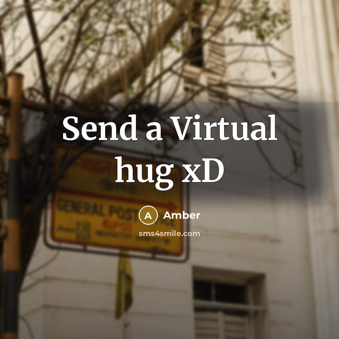 “Send a Virtual hug xD…” quote by Amber