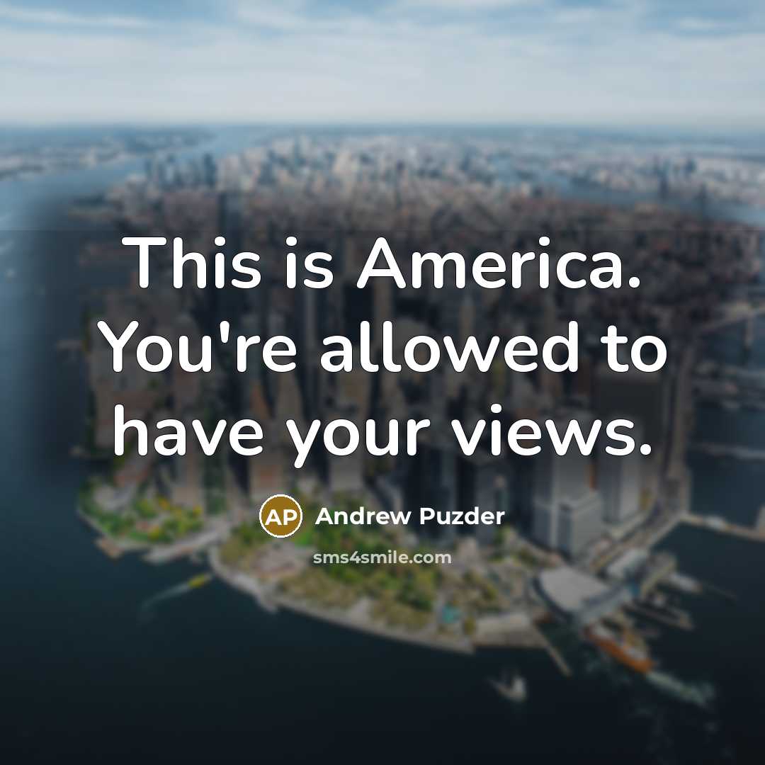 “This is America. You're allowed to have your views.” quote by Andrew Puzder