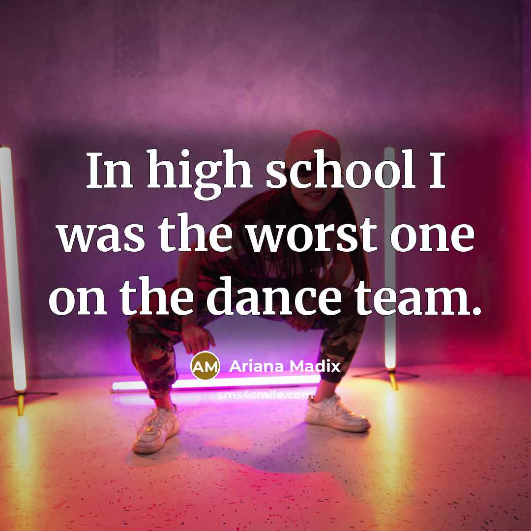 “In high school I was the worst one on the…” quote by Ariana Madix