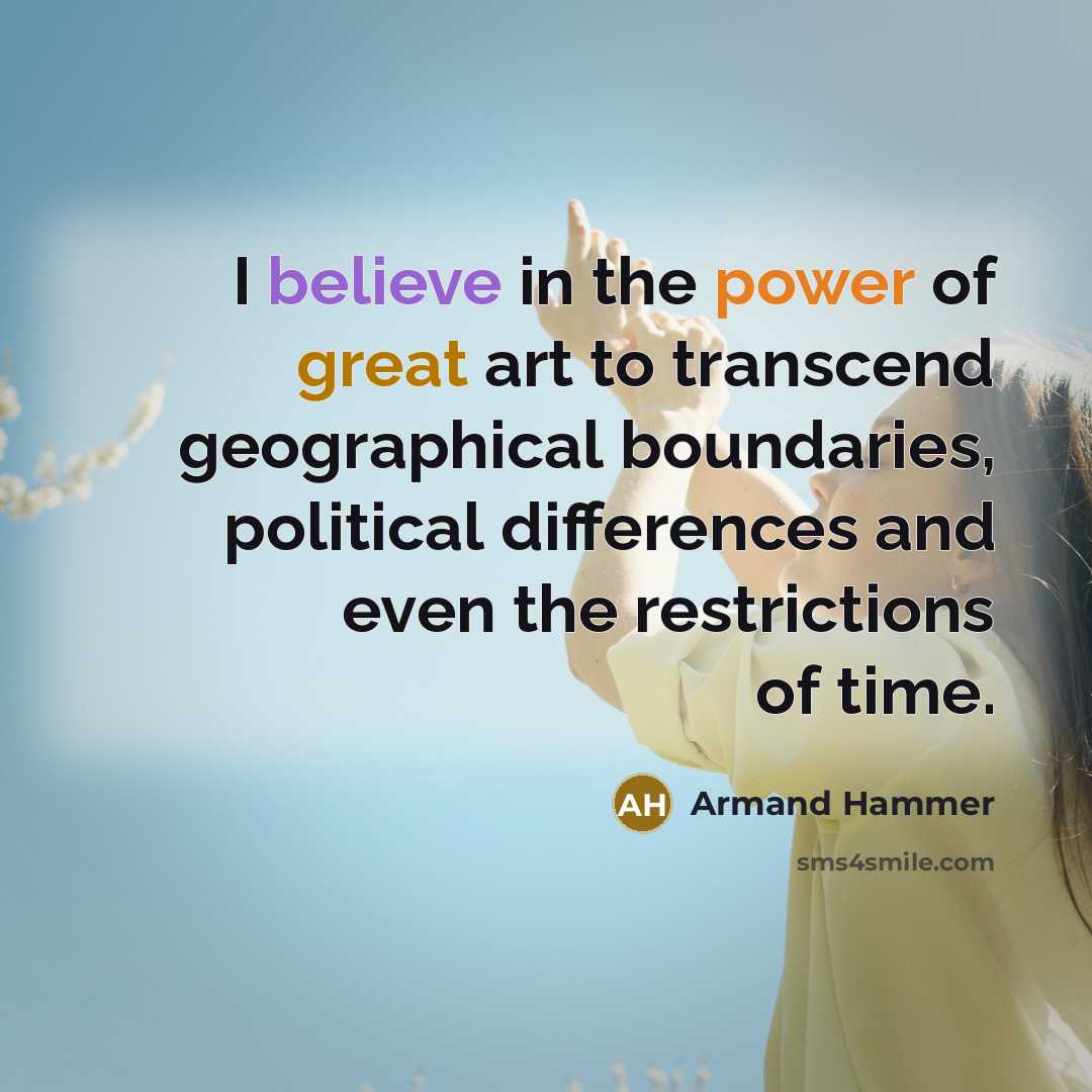 “I believe in the power of great art to transcend…” quote by Armand Hammer
