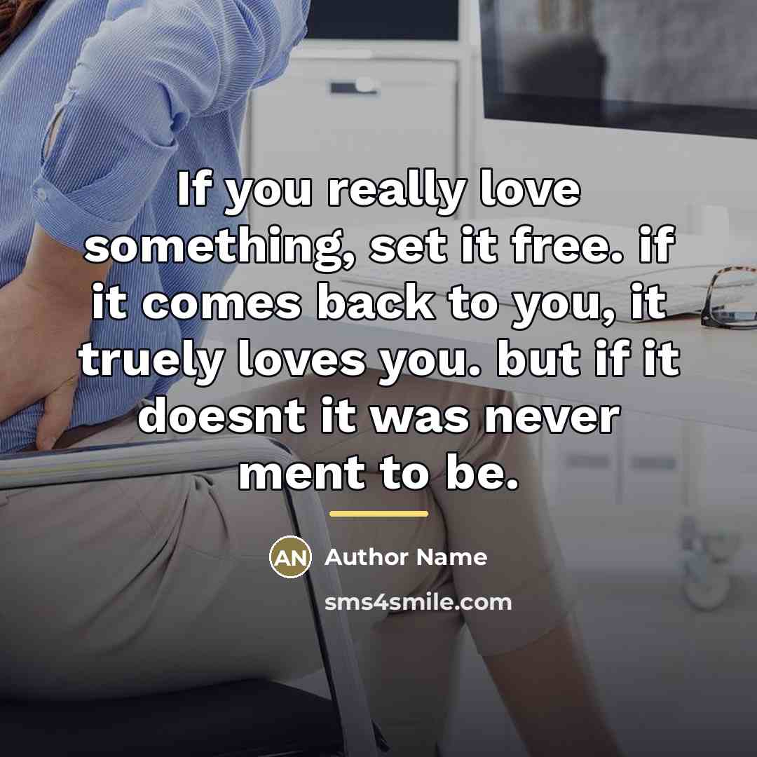 “If you really love something, set it free. if it…” quote by Author Name