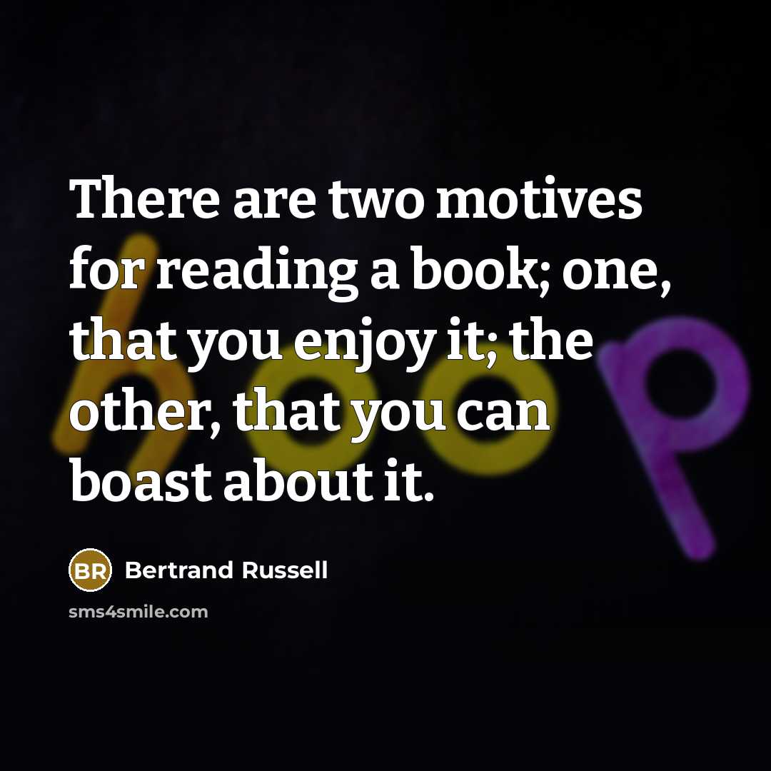 “There are two motives for reading a book; one, that…” quote by Bertrand Russell