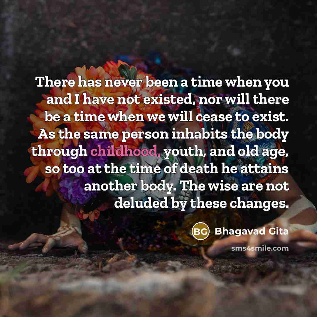 “There has never been a time when you and I…” quote by Bhagavad Gita