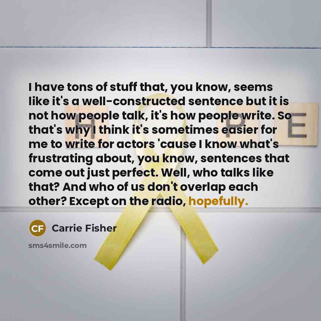 “I have tons of stuff that, you know, seems like…” quote by Carrie Fisher