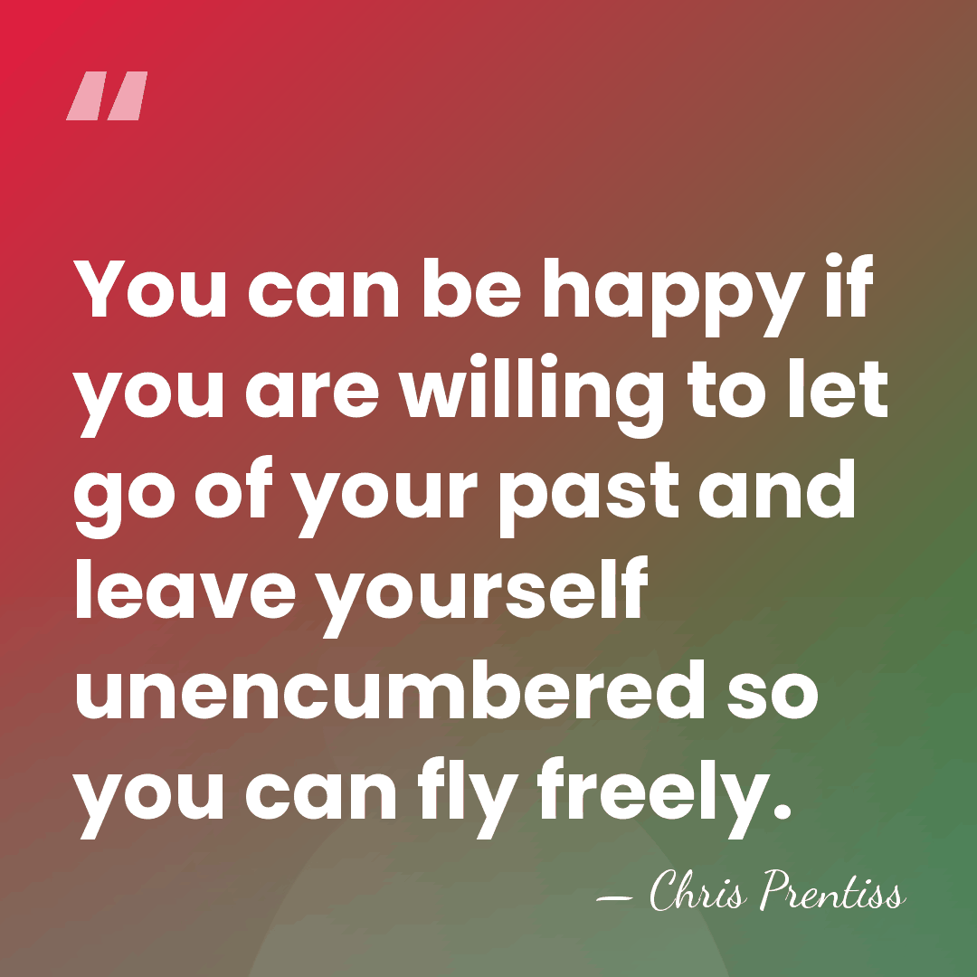 You can be happy if you are willing to let go of&hellip; - Chris Prentiss