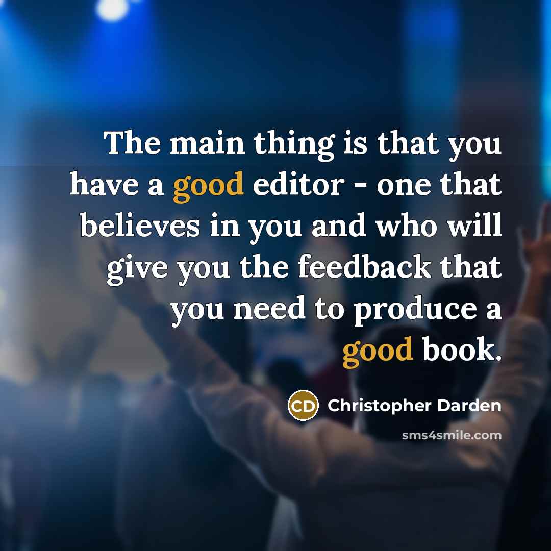 “The main thing is that you have a good editor…” quote by Christopher Darden