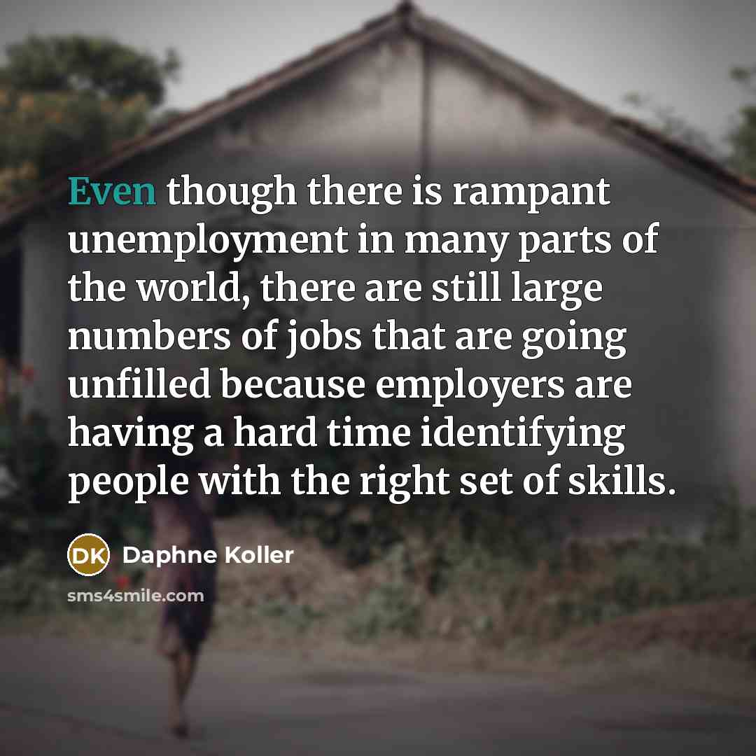 “Even though there is rampant unemployment in many parts of…” quote by Daphne Koller