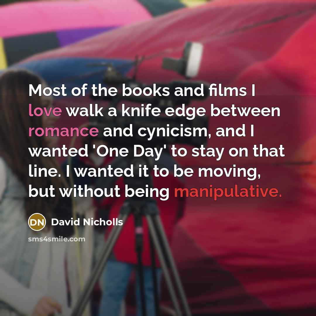 “Most of the books and films I love walk a…” quote by David Nicholls
