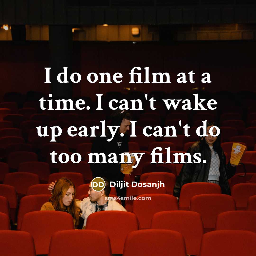 “I do one film at a time. I can't wake…” quote by Diljit Dosanjh