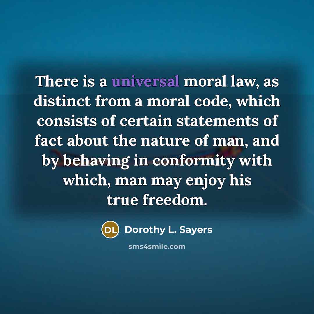 “There is a universal moral law, as distinct from a…” quote by Dorothy L. Sayers