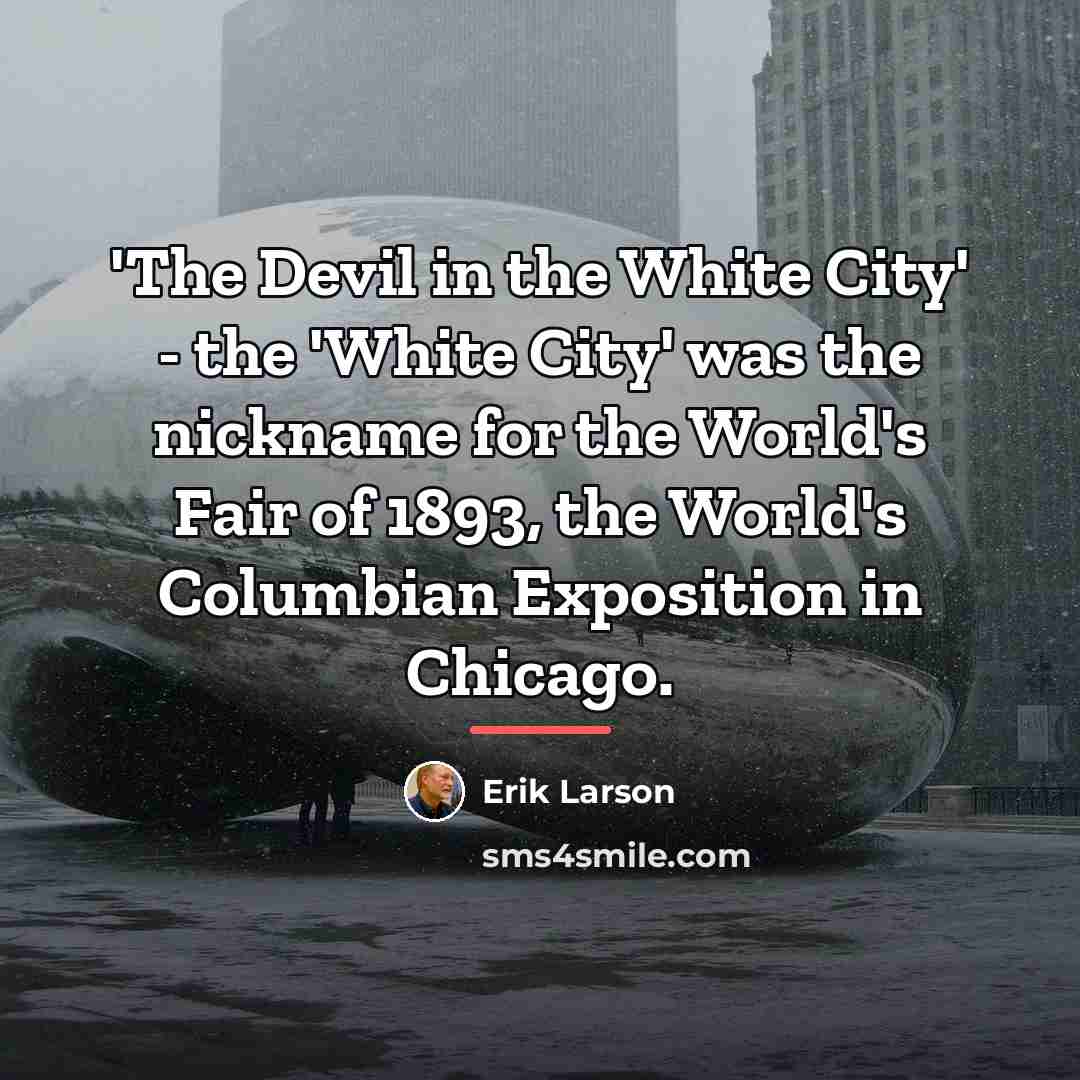 “'The Devil in the White City' - the 'White City'…” quote by Erik Larson