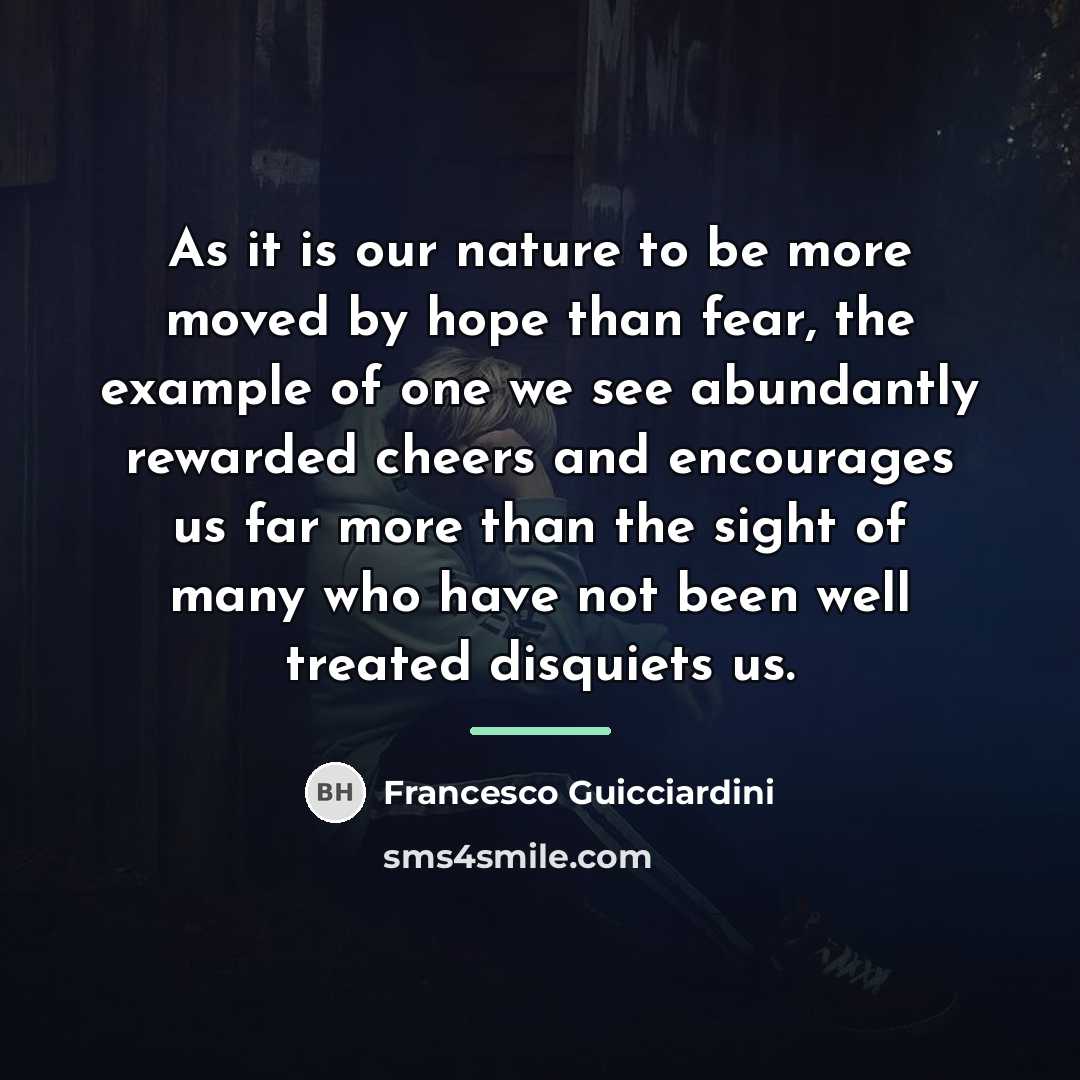 “As it is our nature to be more moved by…” quote by Francesco Guicciardini