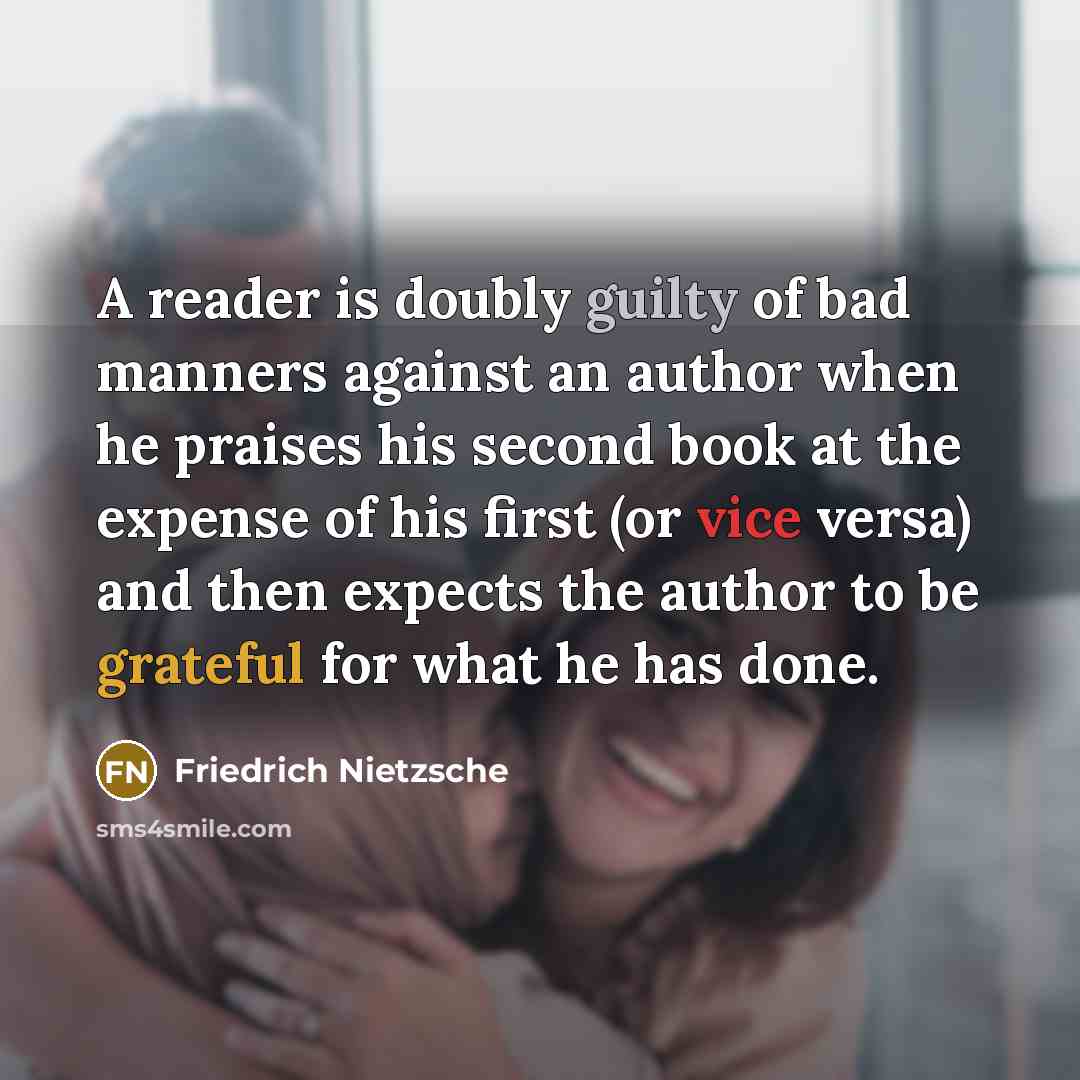 “A reader is doubly guilty of bad manners against an…” quote by Friedrich Nietzsche