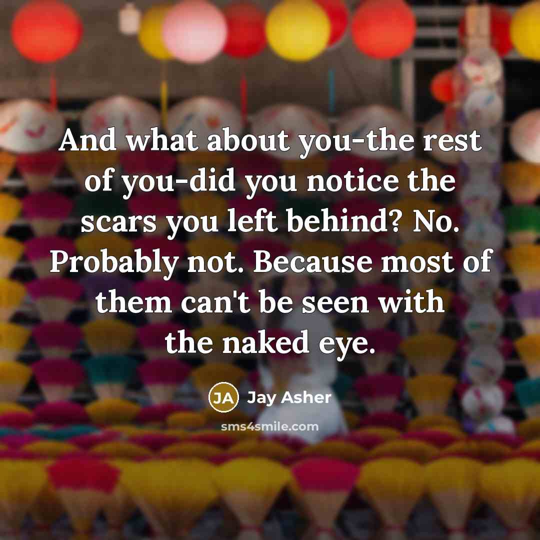 “And what about you-the rest of you-did you notice the…” quote by Jay Asher