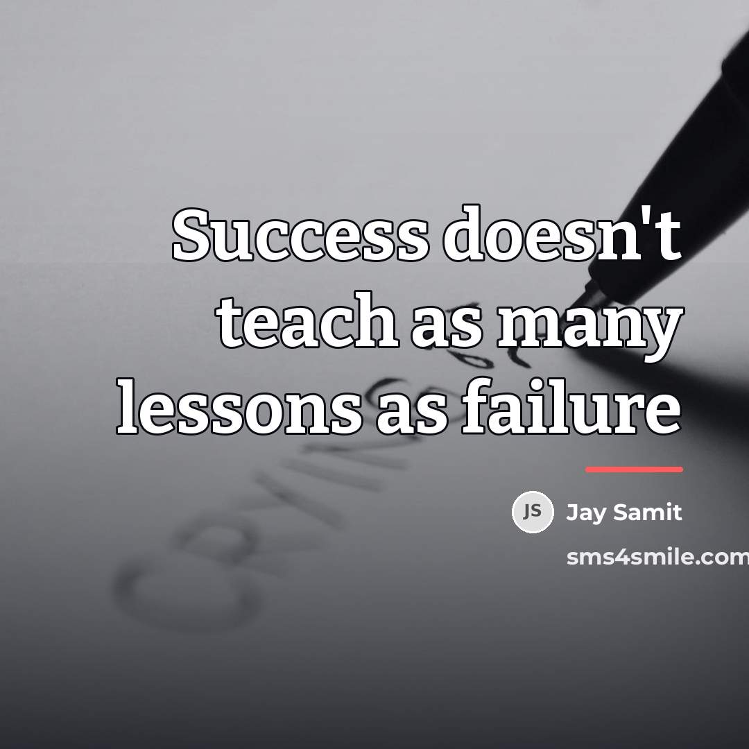“Success doesn't teach as many lessons as failure…” quote by Jay Samit
