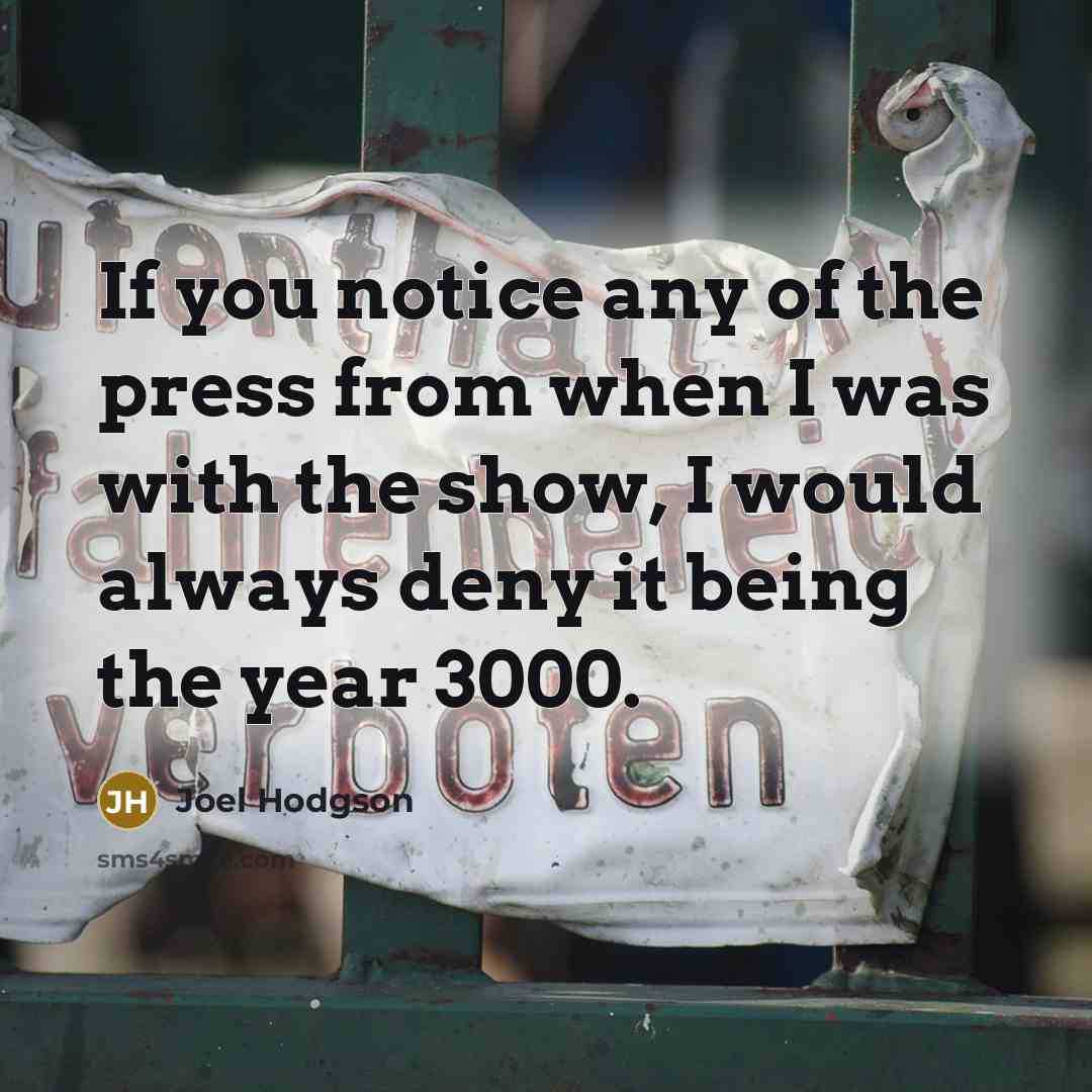 “If you notice any of the press from when I…” quote by Joel Hodgson