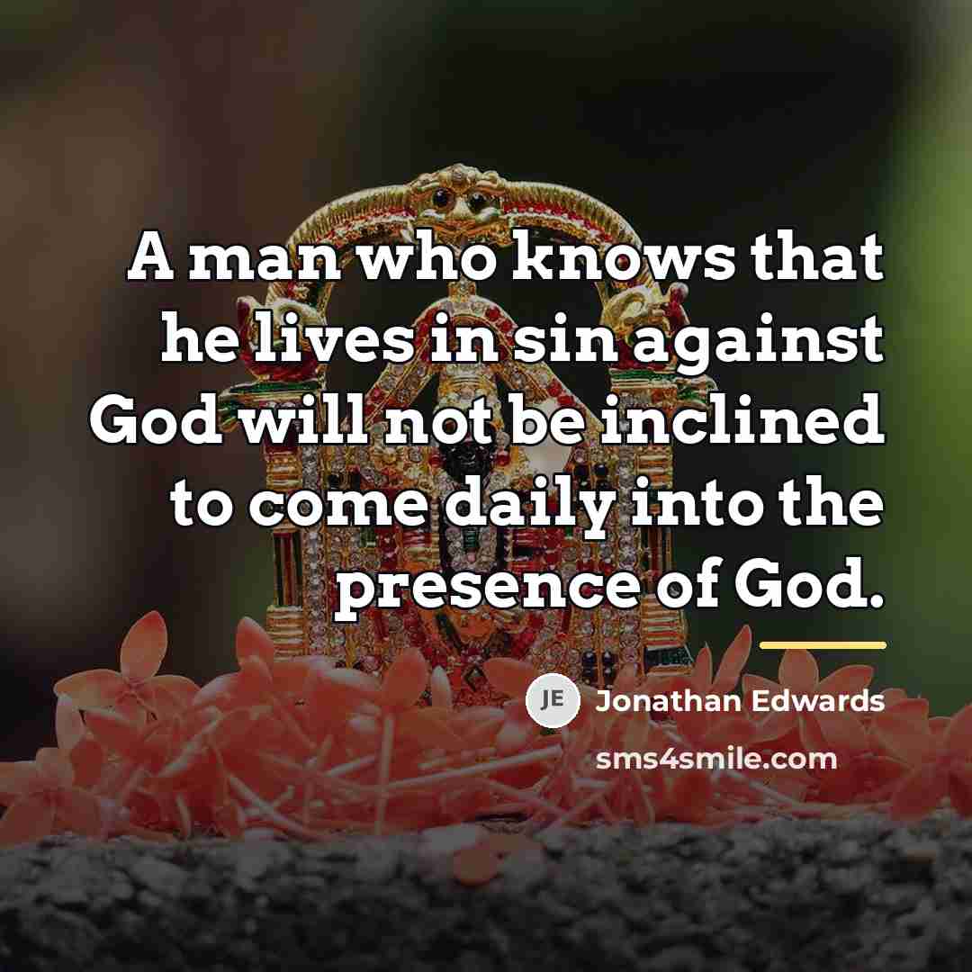 “A man who knows that he lives in sin against…” quote by Jonathan Edwards