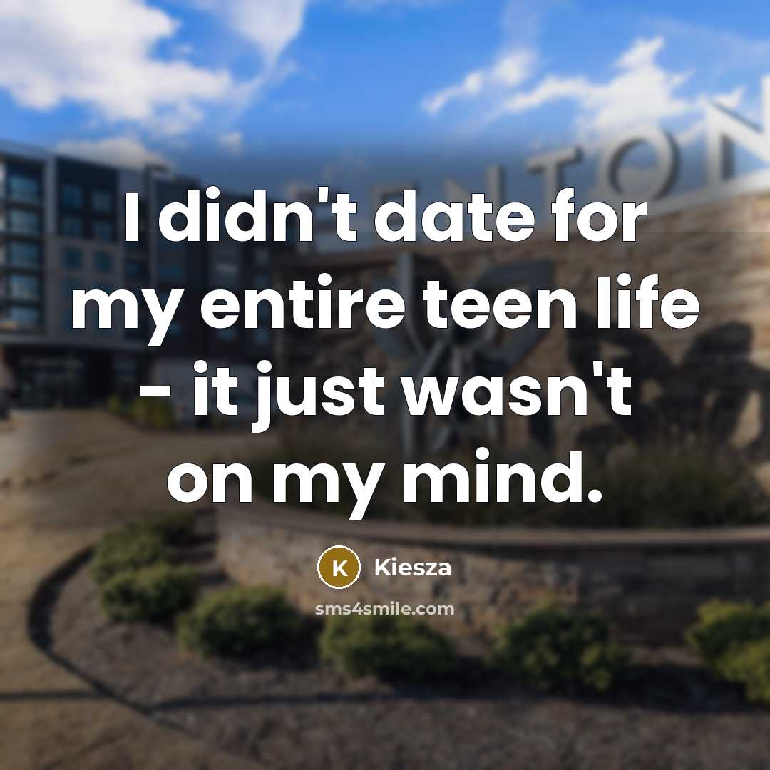 “I didn't date for my entire teen life - it…” quote by Kiesza