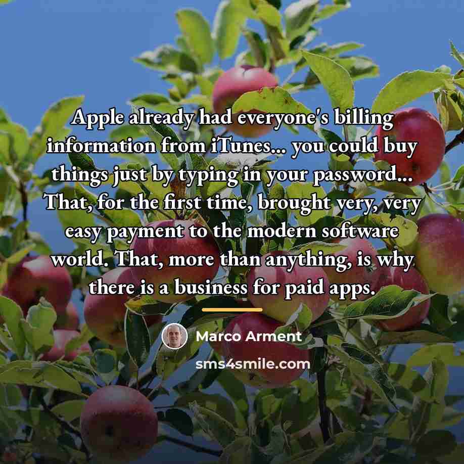 “Apple already had everyone's billing information from iTunes... you could…” quote by Marco Arment