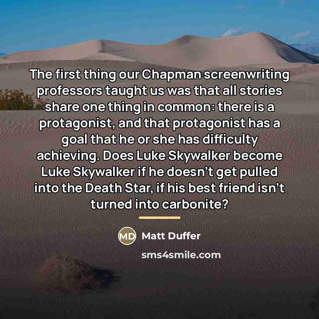 “The first thing our Chapman screenwriting professors taught us was…” quote by Matt Duffer