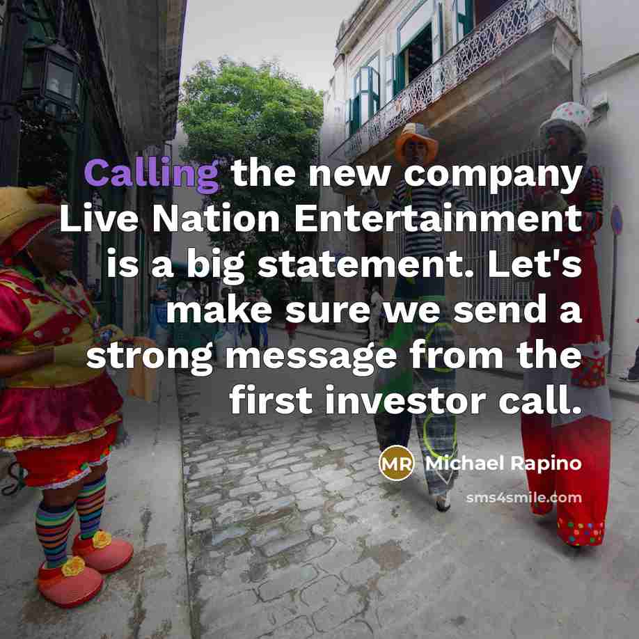 “Calling the new company Live Nation Entertainment is a big…” quote by Michael Rapino