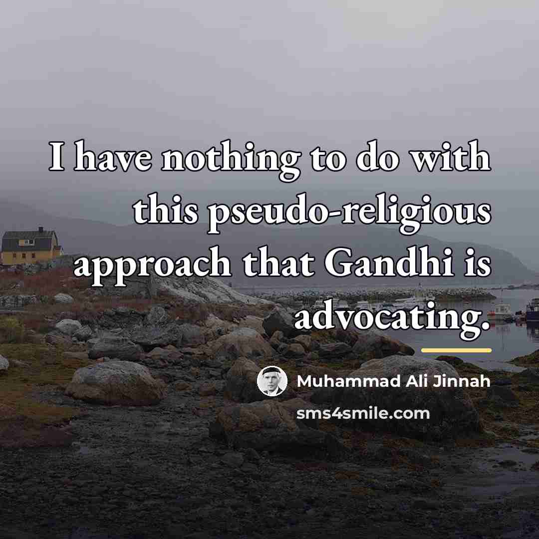 “I have nothing to do with this pseudo-religious approach that…” quote by Muhammad Ali Jinnah