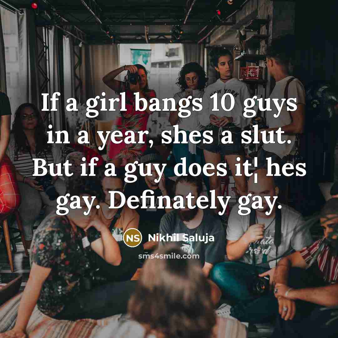“If a girl bangs 10 guys in a year, shes…” quote by Nikhil Saluja