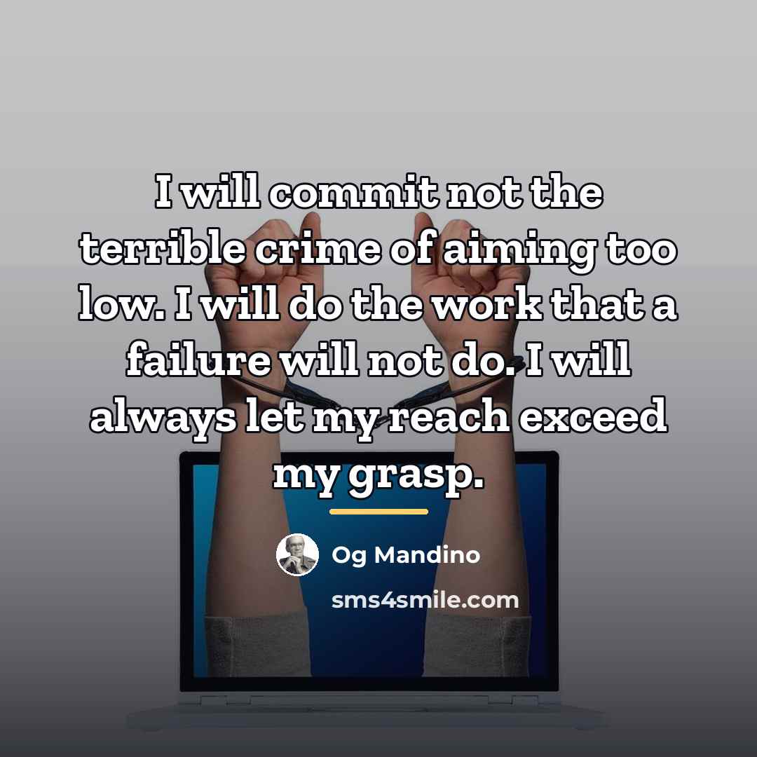 “I will commit not the terrible crime of aiming too…” quote by Og Mandino