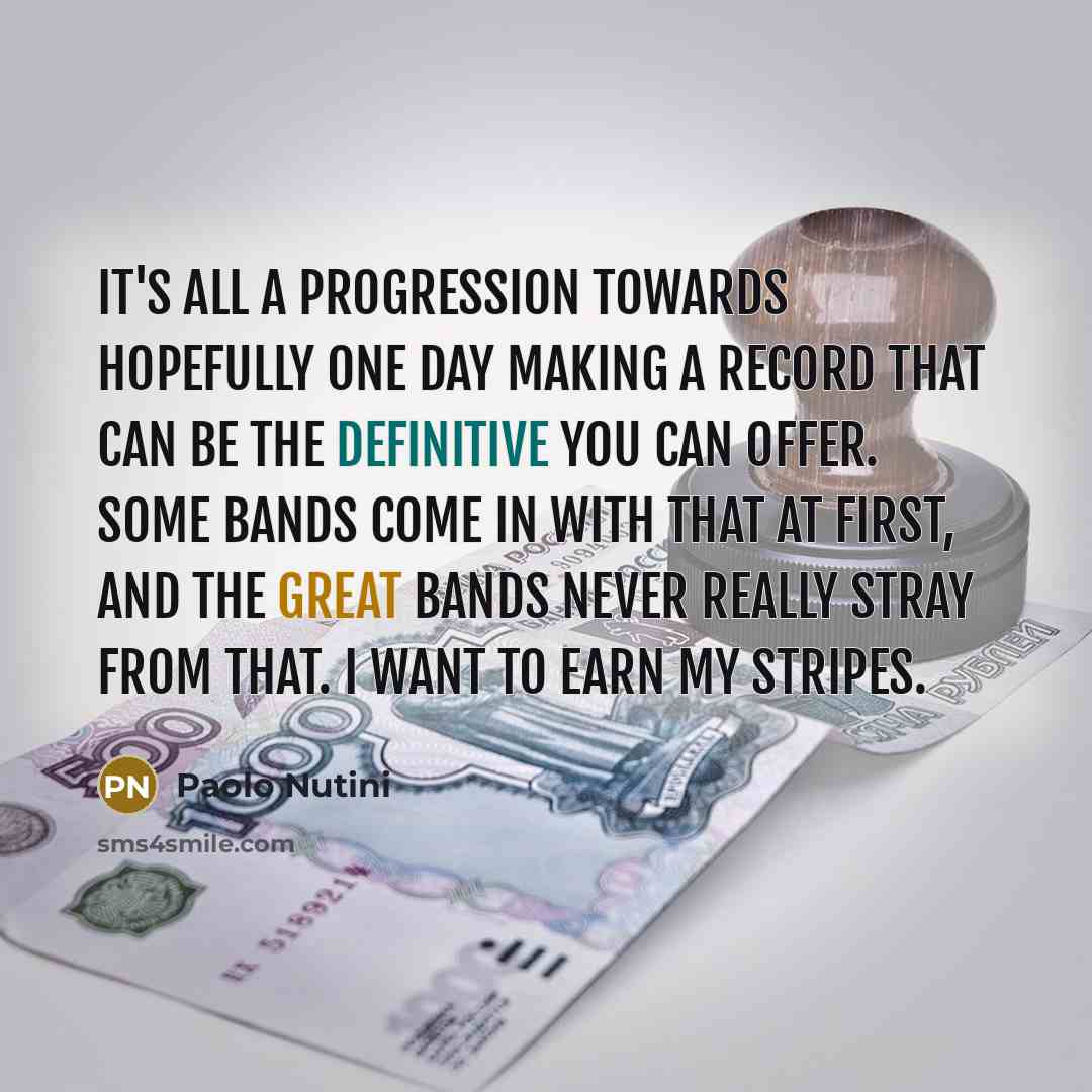 “It's all a progression towards hopefully one day making a…” quote by Paolo Nutini