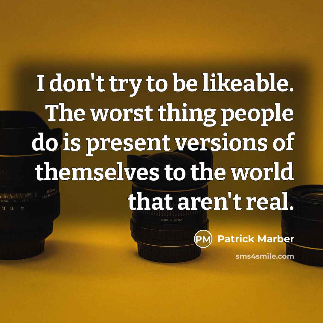 “I don't try to be likeable. The worst thing people…” quote by Patrick Marber