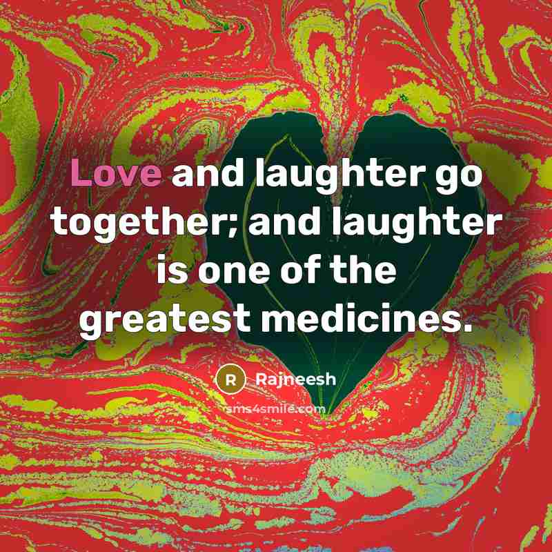 “Love and laughter go together; and laughter is one of…” quote by Rajneesh