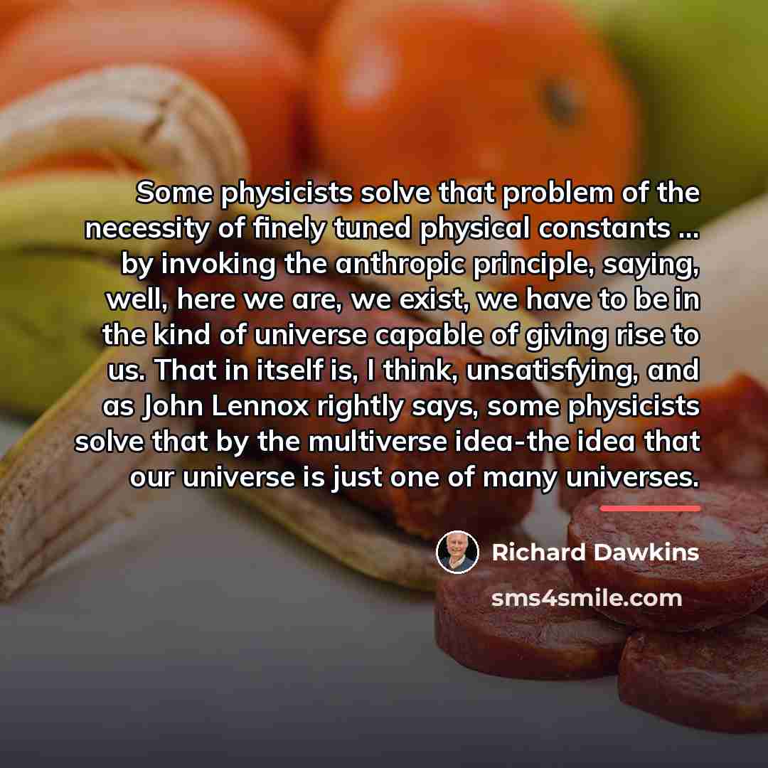 “Some physicists solve that problem of the necessity of finely…” quote by Richard Dawkins