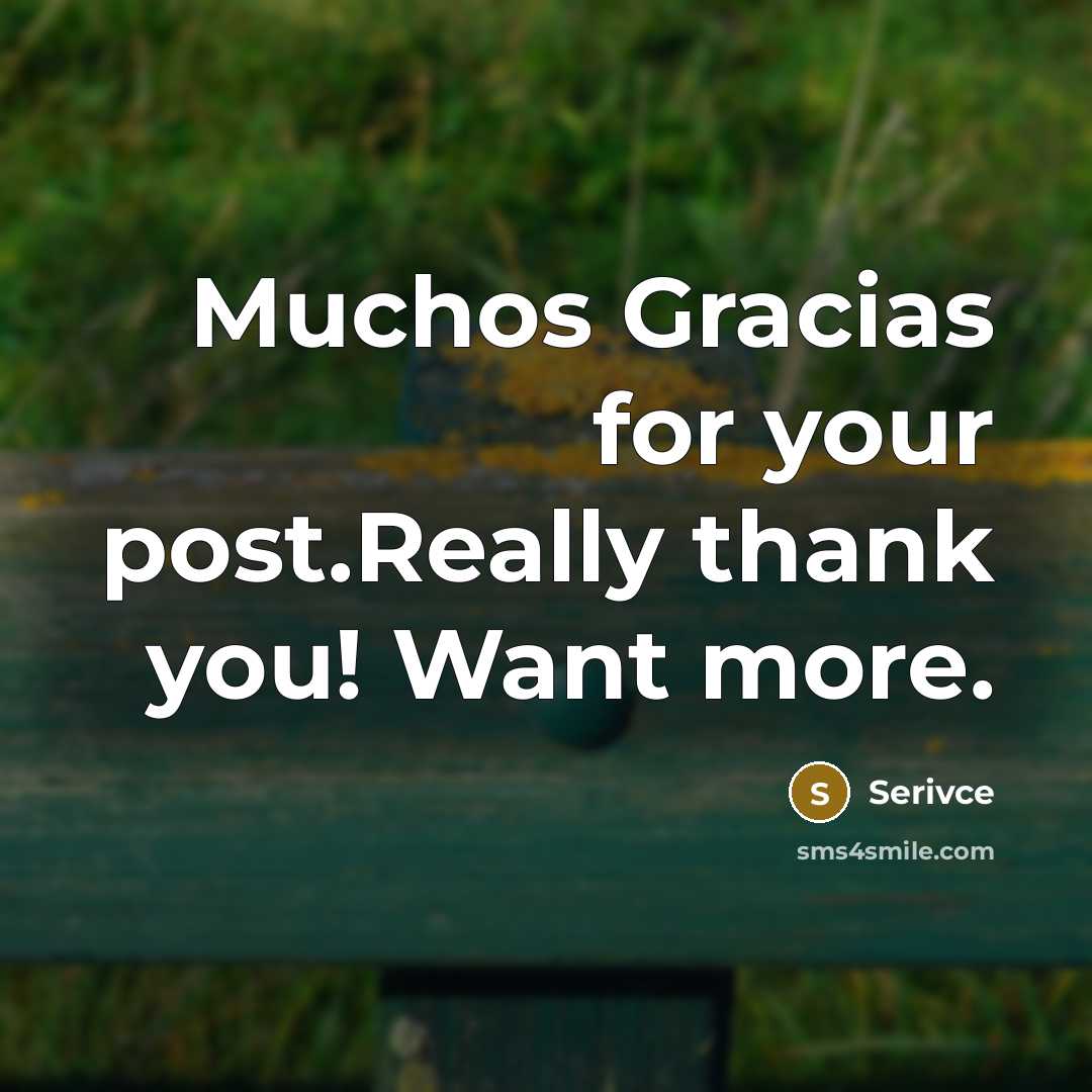 “Muchos Gracias for your post.Really thank you! Want more.” quote by Serivce
