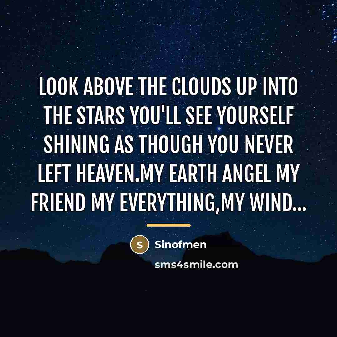 “Look above the clouds up into the stars you'll see…” quote by Sinofmen