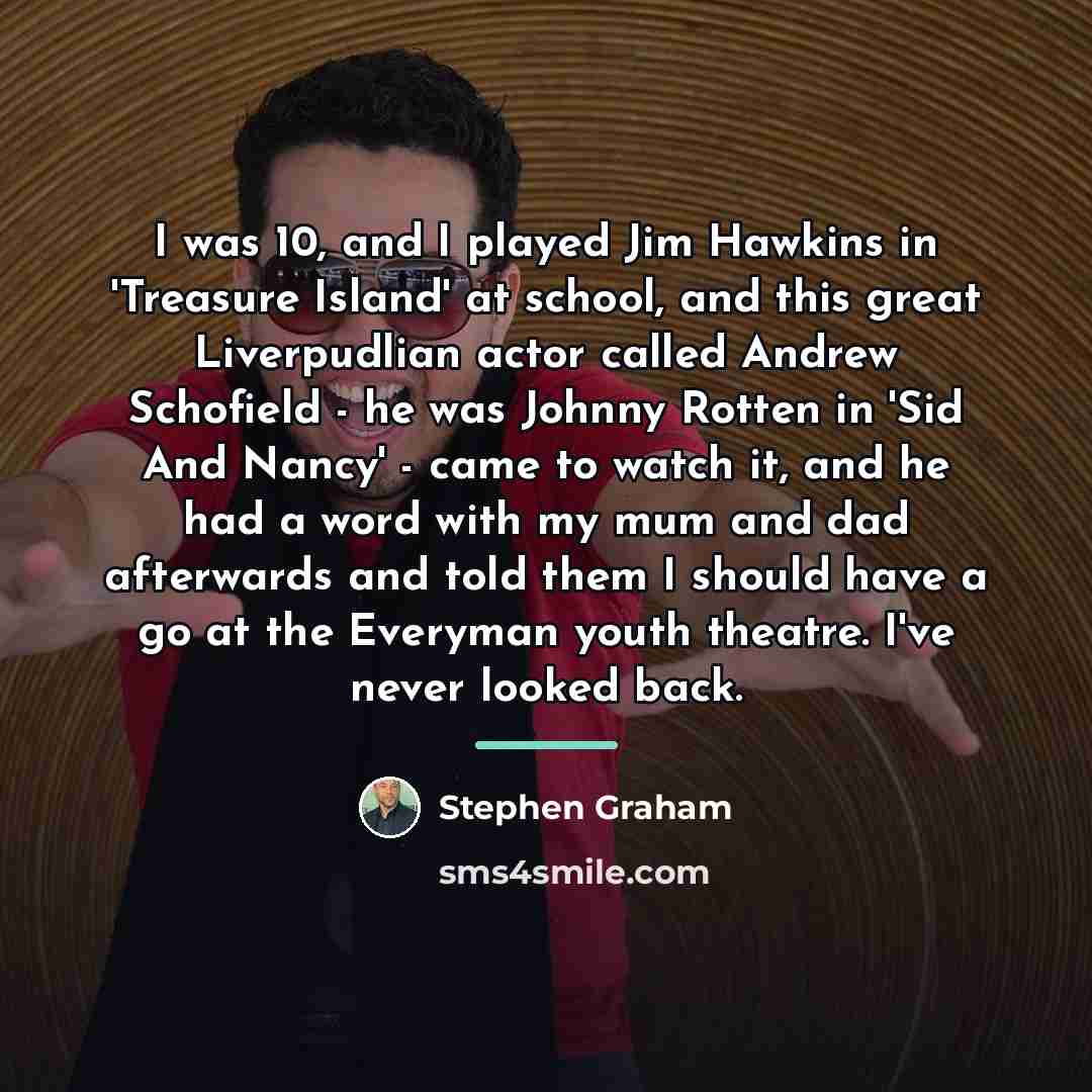 “I was 10, and I played Jim Hawkins in 'Treasure…” quote by Stephen Graham