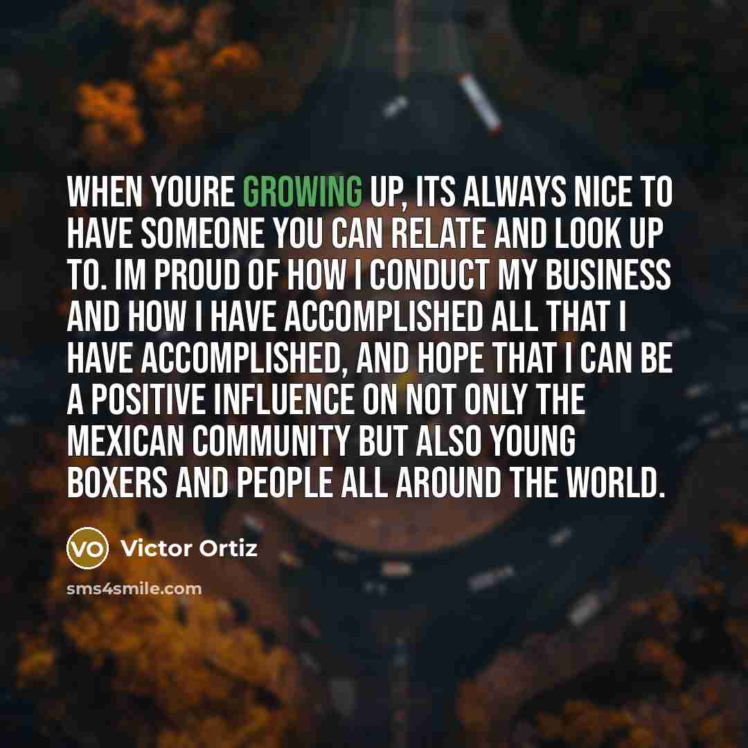“When youre growing up, its always nice to have someone…” quote by Victor Ortiz