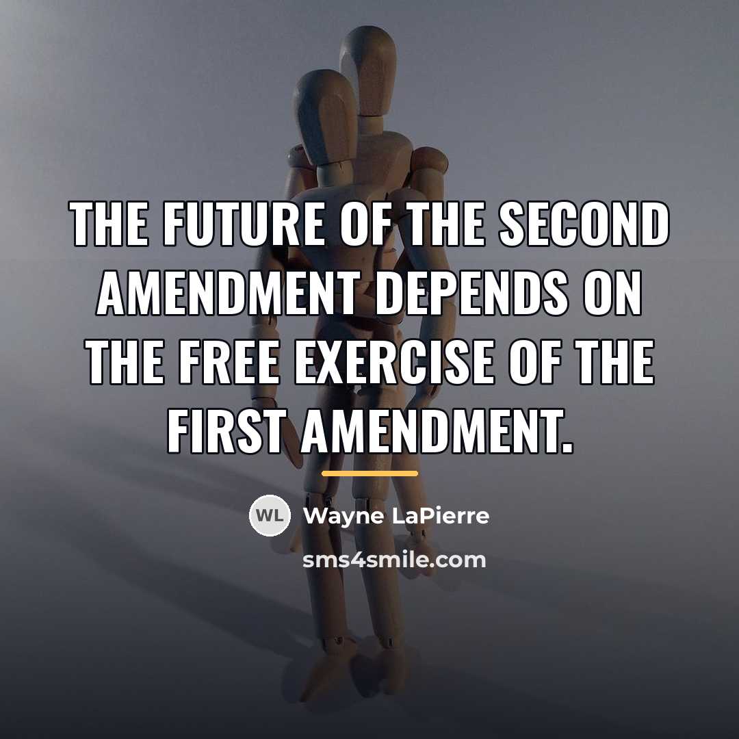 “The future of the Second Amendment depends on the free…” quote by Wayne LaPierre