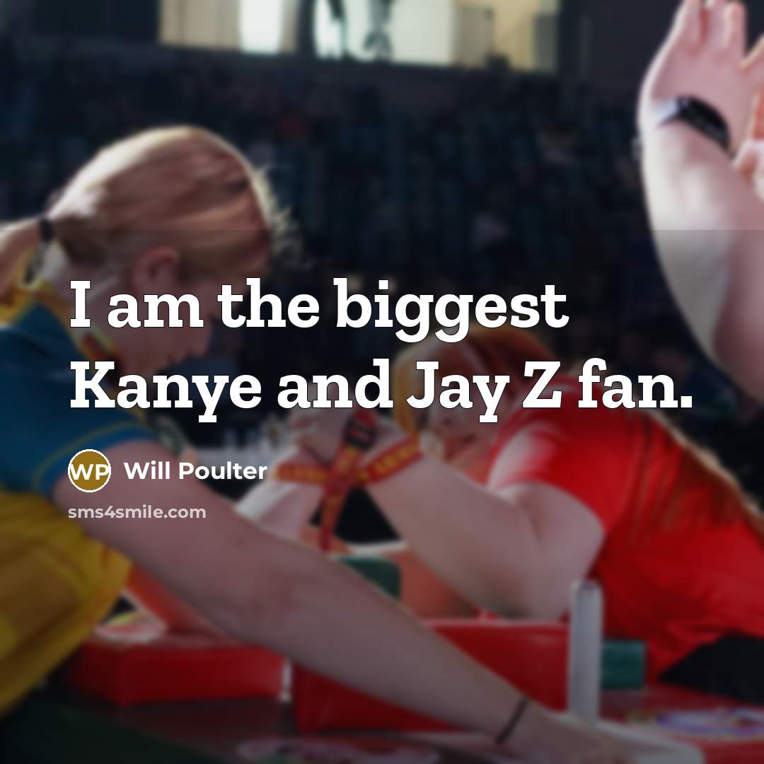 “I am the biggest Kanye and Jay Z fan.…” quote by Will Poulter