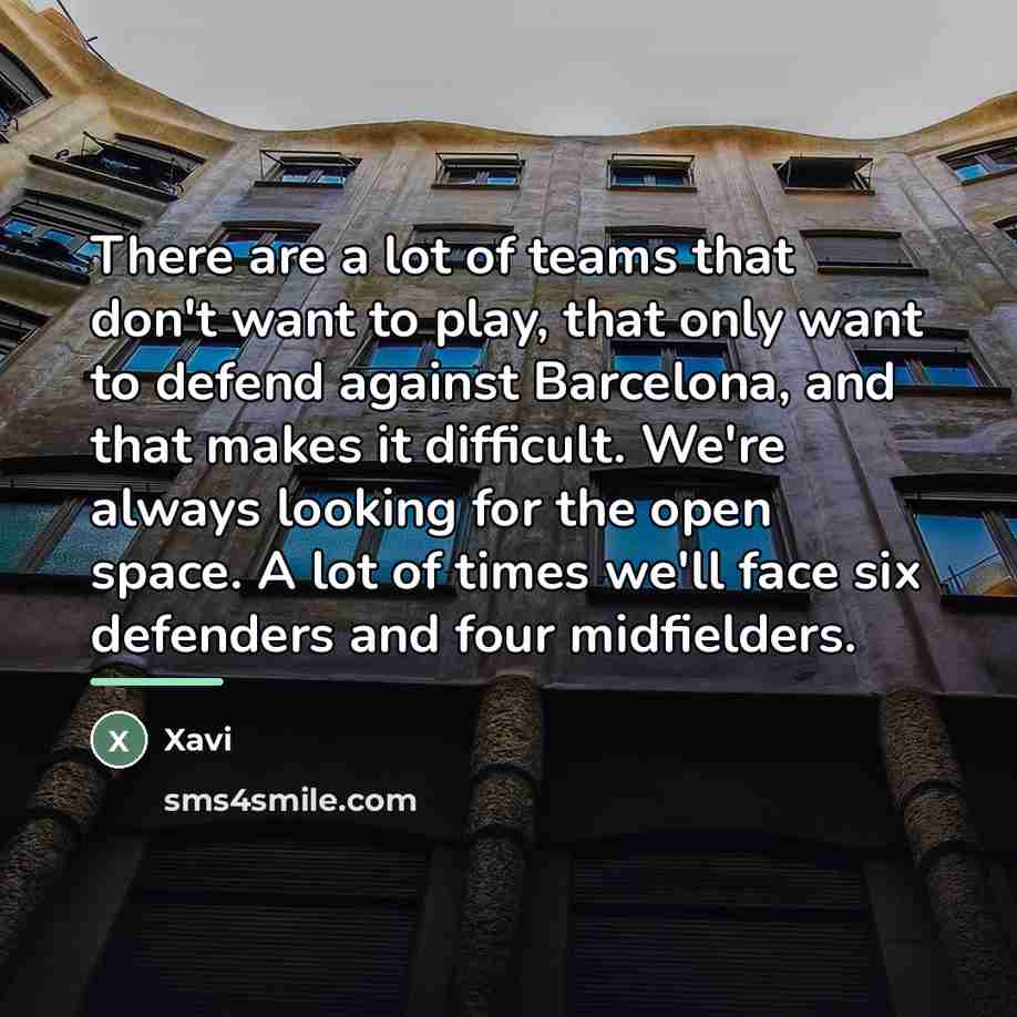 “There are a lot of teams that don't want to…” quote by Xavi