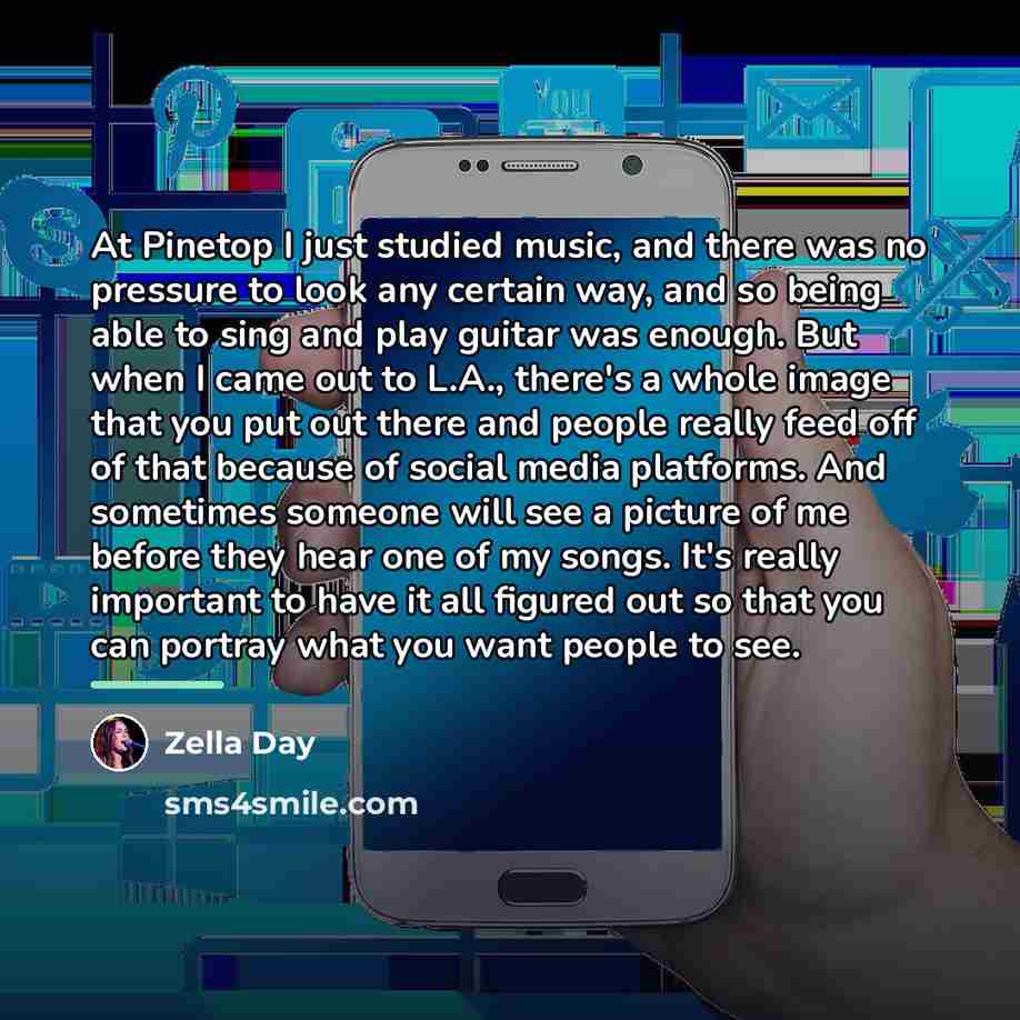 “At Pinetop I just studied music, and there was no…” quote by Zella Day